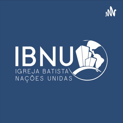 Mensagens IBNU | Luiz Sayão:Igreja Batista Nações Unidas