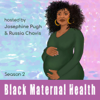 Black Maternal Health Season II - Jameel Pugh