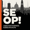 Se op! Arkitekternes København - Københavns Museum