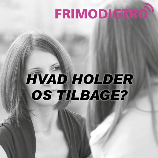 Hvad holder os tilbage? - Michael Bobjerg - Frimodigtro
