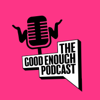 The Good Enough Podcast - Johnny Carey & Michael Hamilton
