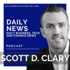 Daily News - Daily Business, Tech, Finance & Startup News With Scott D. Clary - Scott D. Clary