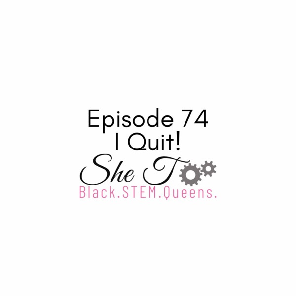 Episode 74: I Quit! photo