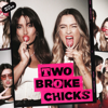 Two Broke Chicks - Alex Hourigan and Sally McMullen