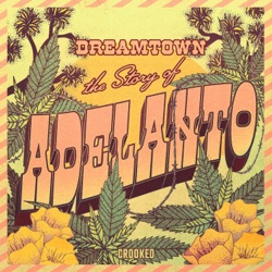 Welcome to Dreamtown: The Story of Adelanto