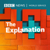 The Explanation - BBC World Service