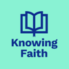 Knowing Faith - Kyle Worley, JT English, Jen Wilkin