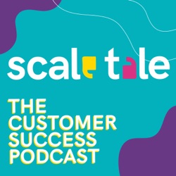 Trailer: Scale Tale - The Customer Success Podcast