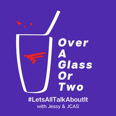 Over A Glass Or Two Over A Glass Or Two