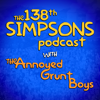 The 138th Simpsons Podcast - The Annoyed Grunt Boys