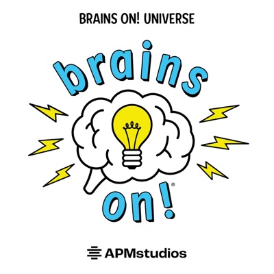 Brains On! Science podcast for kids:American Public Media