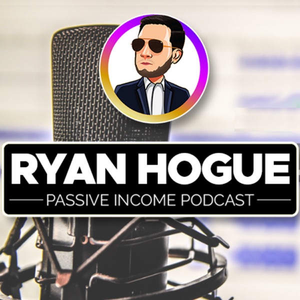 Ryan Hogue Passive Income Podcast Image