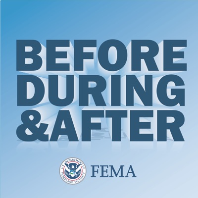 Before, During & After:Federal Emergency Management Agency (FEMA)