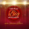 The Play Big Movement - Sharon Lechter