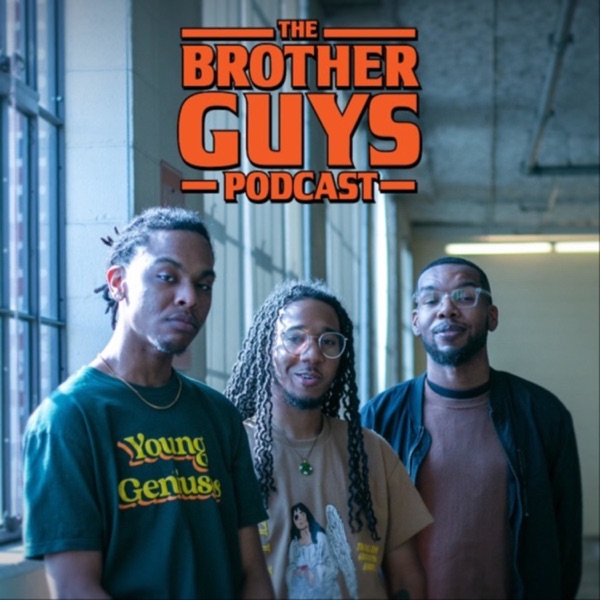 THE BROTHER GUYS PODCAST