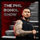 The Phil Bohol Show
