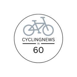 Cycling News in 60 seconds or there abouts