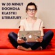 W 30 minut dookoła klasyki literatury