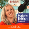 Make it British Podcast - Kate Hills