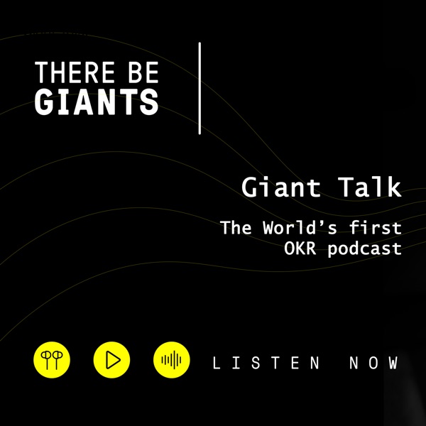 Giant Talk: The World‘s First OKR Podcast