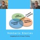 Venturis Stories: Navigating the Art of Product Thinking 
