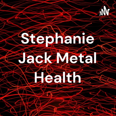 Stephanie Jack Metal Health