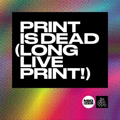 Print Is Dead (Long Live Print!):Patrick Mitchell