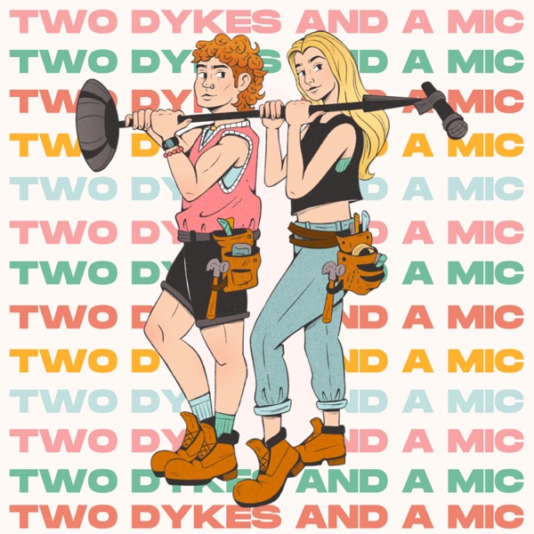 Two Dykes and a Mic Podcast