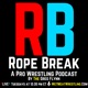 Rope Break: A Pro Wrestling Podcast