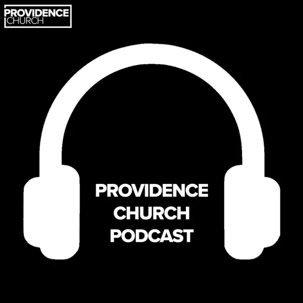 Providence Church Podcast