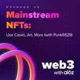 Mainstreaming NFTs: Use Cases, Art, More
