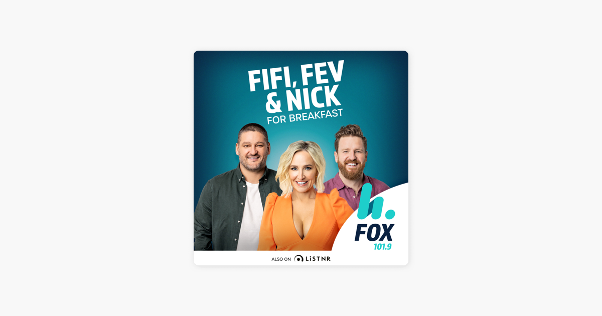‎The Fifi, Fev & Nick Catch Up 101.9 Fox FM Melbourne Fifi Box, Brendan Fevola & Nick Cody
