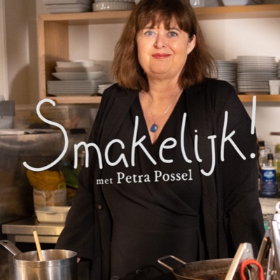 Smakelijk! De podcast van Petra Possel