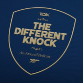 The Different Knock: An Arsenal Podcast - The Different Knock