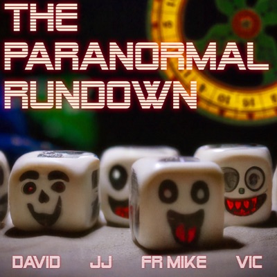 The Paranormal Rundown:David Griffith, JJ Johnson, Father Michael Birdsong, Vic Hermanson