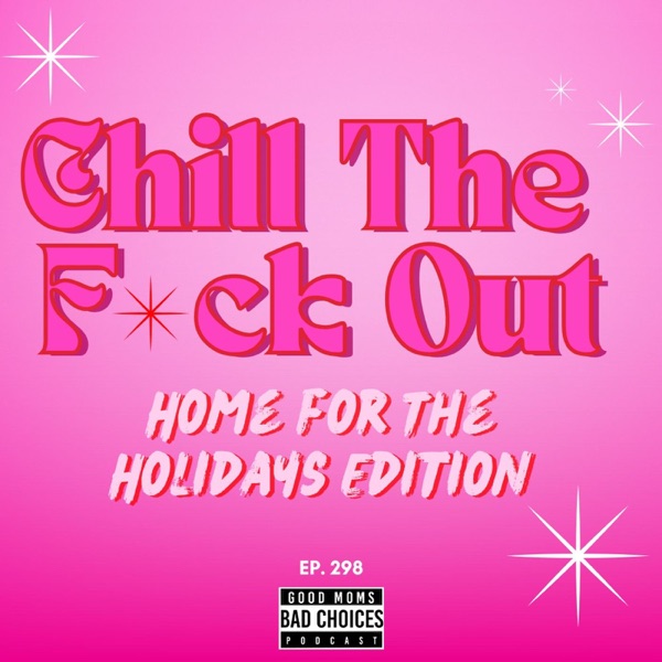 Chill The F*ck Out: At Home For The Holidays photo