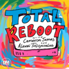 Total Reboot with Cameron James & Alexei Toliopoulos - Cameron James & Alexei Toliopoulos