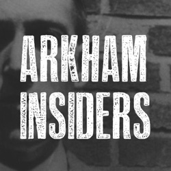 Arkham Insiders Folge 200 – Jubiläum 200 Jahre Arkham Insiders