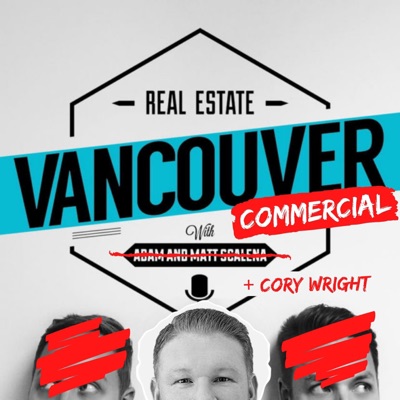 Vancouver Commercial Real Estate Podcast Vancouver Commercial Real Estate Podcast