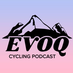 EVOQ.BIKE Cycling Podcast