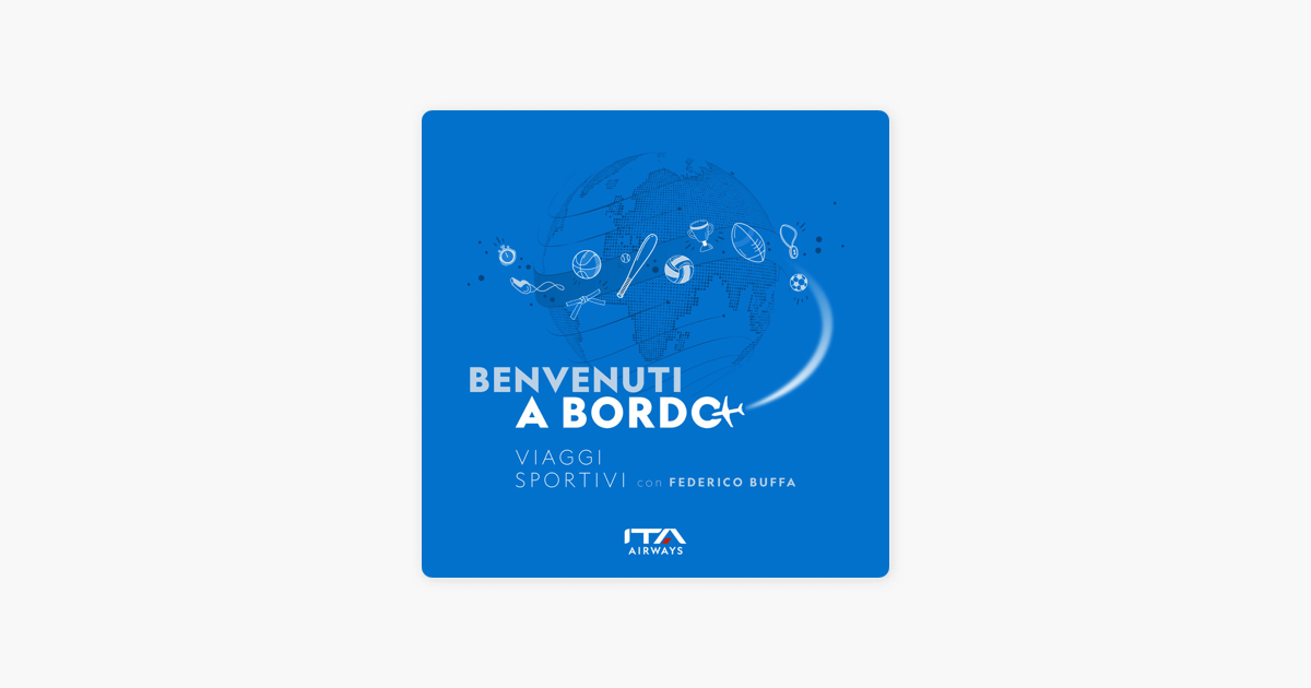 Benvenuti a Bordo - Viaggi sportivi con Federico Buffa on Apple Podcasts