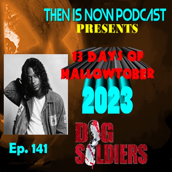 Then Is Now Ep.  141 - 13 Days of Hallowtober 2023 - Dog Soldiers (2002) photo