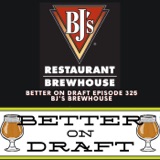 BJ's Brewhouse w/ Alex Puchner | Better on Draft 325