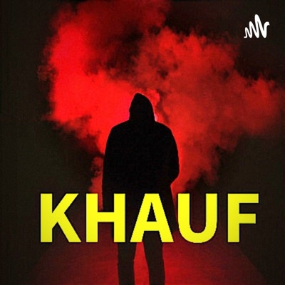 KHAUF (hindi Horror Podcast)
