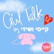 GirlTalk | קייסי זפטה ושירז אלבז