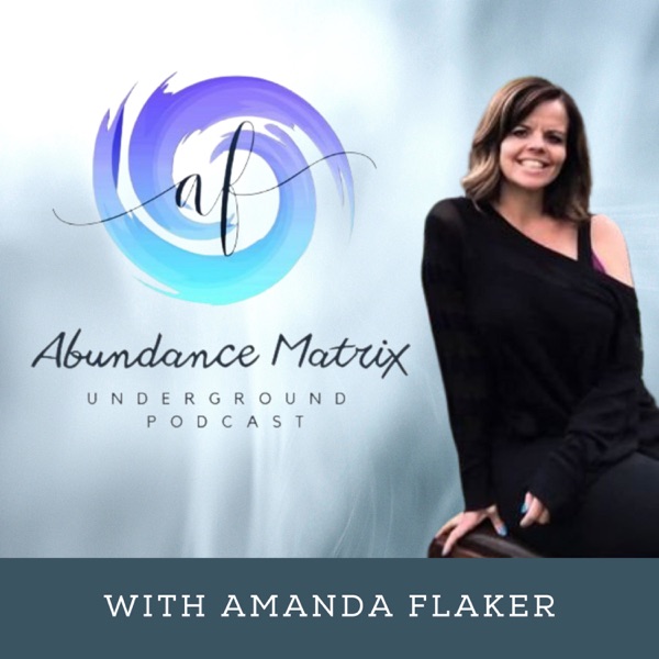 The Abundance Matrix Underground Podcast