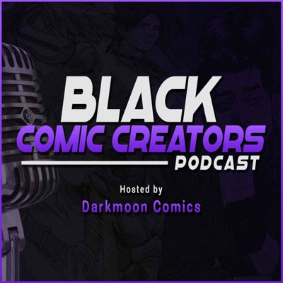 Black Comic Creators Podcast Black Comic Creators Podcast