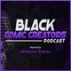 Black Comic Creators Podcast
