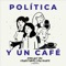 Política y un café
