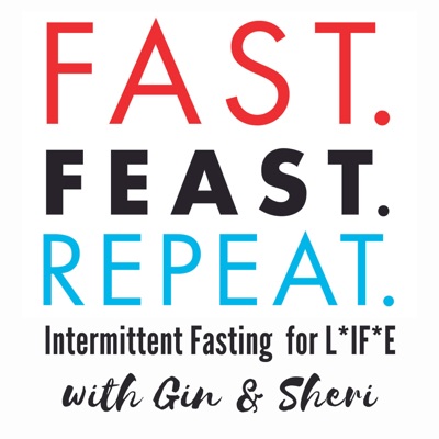 Fast. Feast. Repeat.  Intermittent Fasting For Life:Gin Stephens and Sheri Bullock